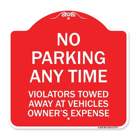 No Parking Anytime Violators Towed Away, Red & White Aluminum Architectural Sign